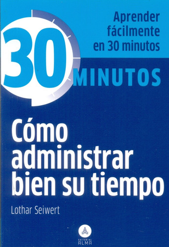 30 Minutos Como Administrar Bien Su Tiempo