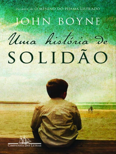 Uma História De Solidão, De Boyne, John. Editora Companhia Das Letras, Capa Mole, Edição 1ª Edição - 2016 Em Português