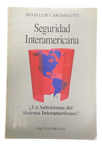 Seguridad Interamericana - Hugo Luis Cargnelutti - Usado 