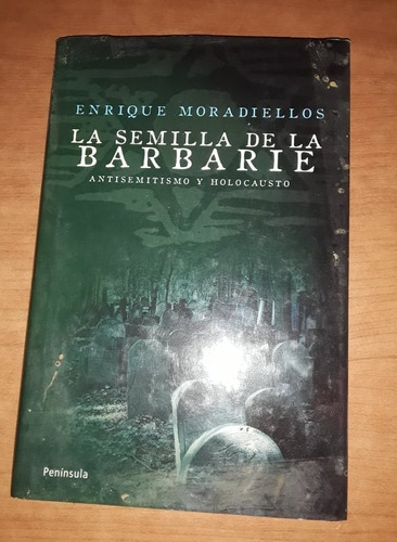 La Semilla De La Barbarie - Enrique Moradiellos - Peninsula