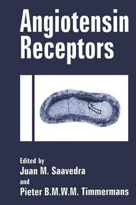 Libro Angiotensin Receptors - Juan M. Saavedra