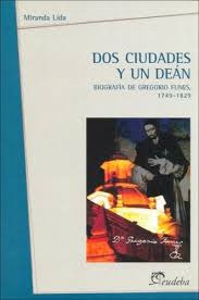 Dos Ciudades Y Un Dean - Biografía De Gregorio Funes 17...