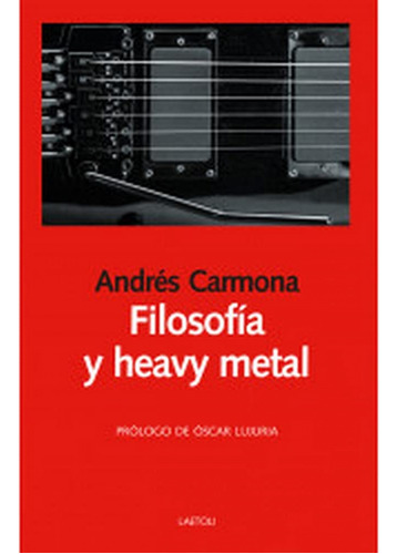 Filosofía Y Heavy Metal - Andrés Carmona