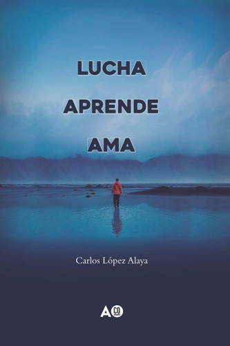Libro: Lucha Aprende Ama (spanish Edition)