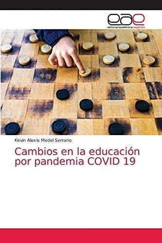 Libro: Cambios Educación Por Pandemia Covid 19 (spanis&..