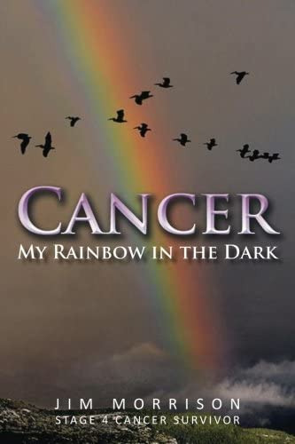 Cancer - My Rainbow In The Dark, De Morrison, Jim. Editorial Createspace Independent Publishing Platform, Tapa Blanda En Inglés
