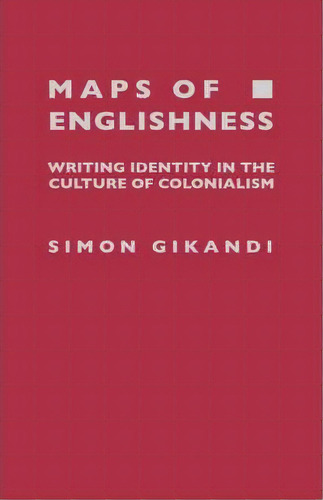 Maps Of Englishness, De Simon Gikandi. Editorial Columbia University Press, Tapa Dura En Inglés