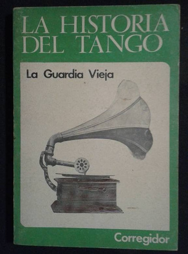 La Historia Del Tango La Guardia Vieja
