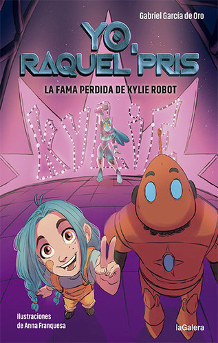 Yo Raquel Pris 2 La Fama Perdida De Kylie Robot - Garcia De