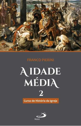 A Idade Média 2 - Curso De História Da Igreja