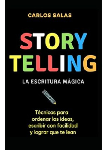 Storytelling: La Escritura Mágica. Carlos Salas