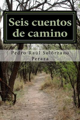 Libro Seis Cuentos De Camino - Solorzano Peraza, Pedro Raul