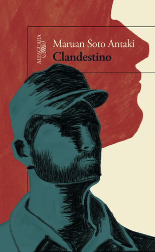 Clandestino, de Soto Antaki, Maruan. Serie Literatura Hispánica Editorial Alfaguara, tapa blanda en español, 2015