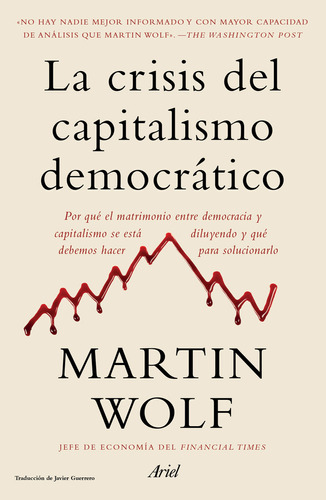 La Crisis Del Capitalismo Democrático, De Wolf, Martin. Editorial Ariel, Tapa Blanda, Edición 01 En Español, 2024