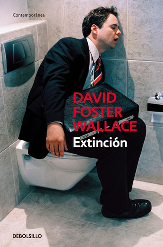 Extinción, de Wallace, David Foster. Serie Ad hoc Editorial Debolsillo, tapa blanda en español, 2011