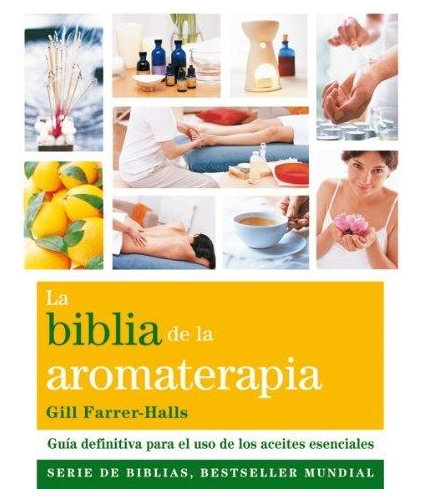 La Biblia De La Aromaterapia Gill Farrer Halls Gaia Edicione