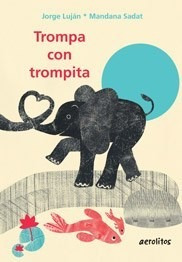 Libro Trompa Con Trompita De Jorge Lujan