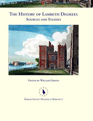 Libro The History Of Lambeth Degrees: Sources And Studies...