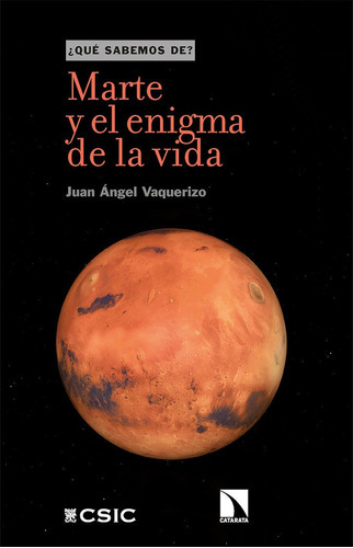 Marte y el enigma de la vida, de Ángel Vaquerizo, Juan. Editorial Los Libros de la Catarata, tapa blanda en español