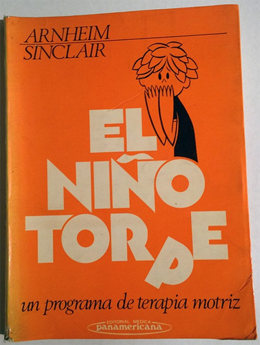 El Niño Torpe. Programa De Terapia Motriz, Arnheim Sinclair