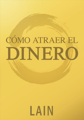 Como Atraer El Dinero - Lain