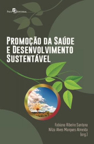 Promoção da saúde e desenvolvimento sustentável, de Almeida Marques. Editora PACO EDITORIAL, capa mole em português