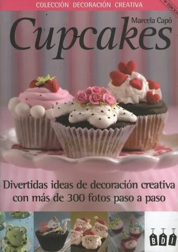 Cupcakes. Divertidas Ideas De Decoración Creativa.
