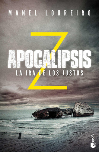 Apocalipsis Z. La ira de los justos, de Loureiro, Manel. Serie Fuera de colección Editorial Booket México, tapa blanda en español, 2017
