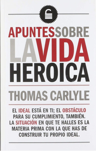Apuntes Sobre La Vida Heroica - Thomas, Carlyle