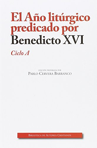 Año Liturgico Predicado Por Benedicto Xvi: 36 -obras Liturgi