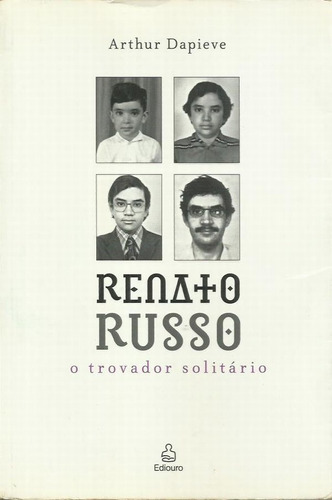 Livro - Renato Russo: O Trovador Solitário - Arthur Dapieve