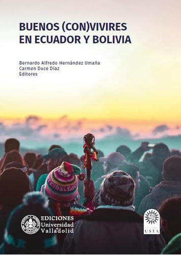 Buenos (con)vivires En Ecuador Y Bolivia, De Bernardo Alfredo Hernández Umaña, Carmen Duce Díaz. Editorial U. Santo Tomás, Tapa Blanda, Edición 2020 En Español