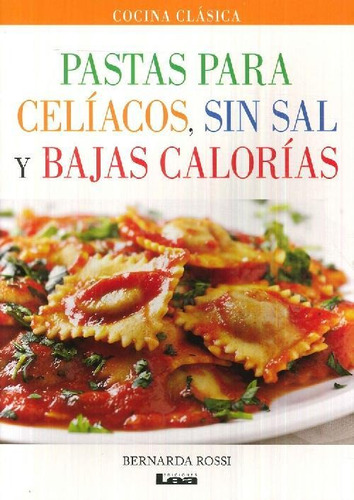 Libro Pastas Para Celíacos, Sin Sal Y Bajas Calorías De Bern