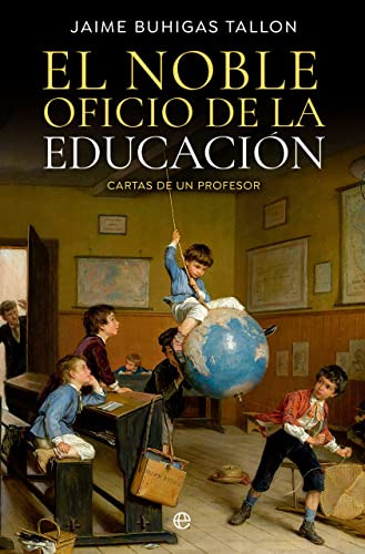 El Noble Oficio De La Educacion: Cartas De Un Profesor -sin