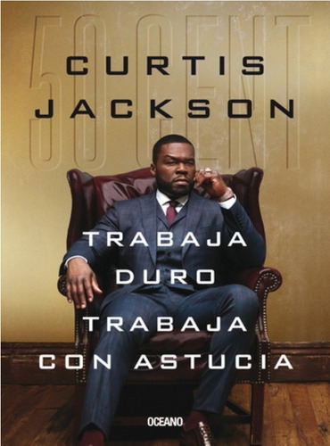 Trabaja Duro, Trabaja Con Astucia - Curtis Jackson - 50 Cent
