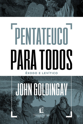 Pentateuco para todos: Êxodo e Levítico, de Goldingay, John. Editorial Thomas Nelson Brasil, capa dura em português, 2021