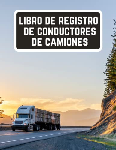 Libro De Registro De Conductores De Camiones: 8 5x11 Rastrea