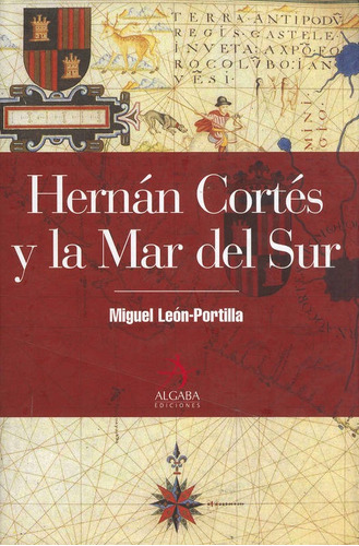 Hernan Cortes Y La Mar Del Sur