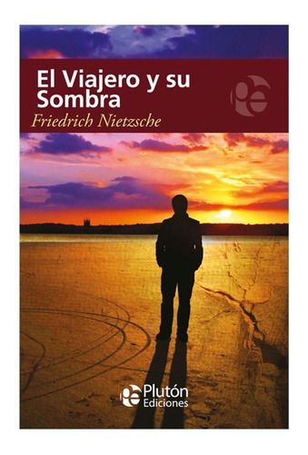 Libro: El Viajero Y Su Sombra / Friedrich Nietzsche