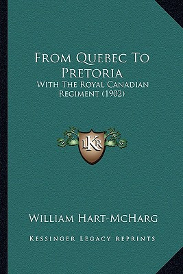 Libro From Quebec To Pretoria: With The Royal Canadian Re...