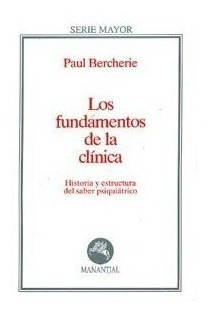 Los Fundamentos De La Clinica - Historia Y Estructura Del Sa
