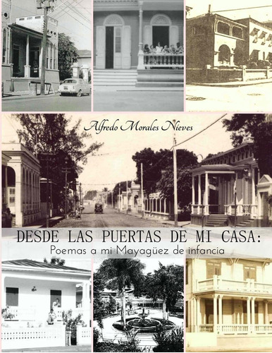 Libro: Desde Las Puertas De Mi Casa: Poemas Para Mi Mayagüez