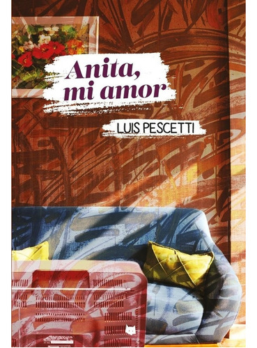 Anita, Mi Amor - Pescetti, Luis Maria