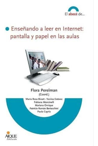 Enseñando A Leer En Internet: Pantalla Y Papel En Las Aulas