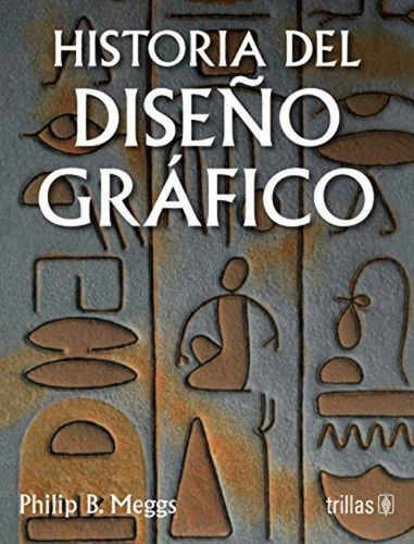 Historia Del Diseno Grafico / A History Of Graphic Design (s
