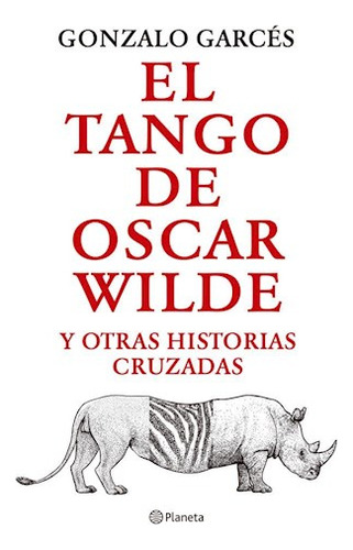 Libro Tango De Oscar Wilde Y Otras Historias Cruzadas De Gar