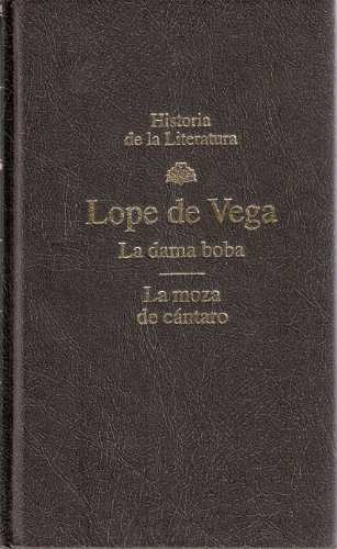 Lope De Vega- La Dama Boba. La Moza De Cántaro