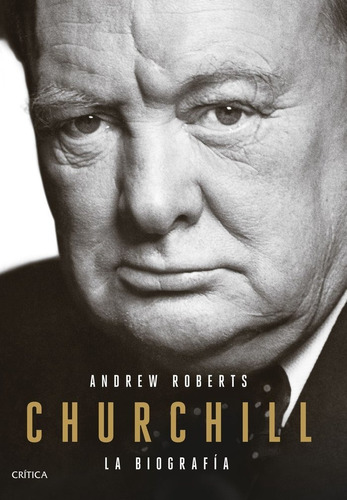 Churchill, De Roberts, Andrew. Editorial Crítica, Tapa Dura En Español