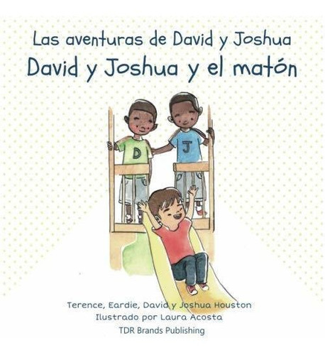 David Y Joshua Y El Maton, De Terence Houston., Vol. N/a. Editorial Tdr Brands Publishing, Tapa Blanda En Español, 2019