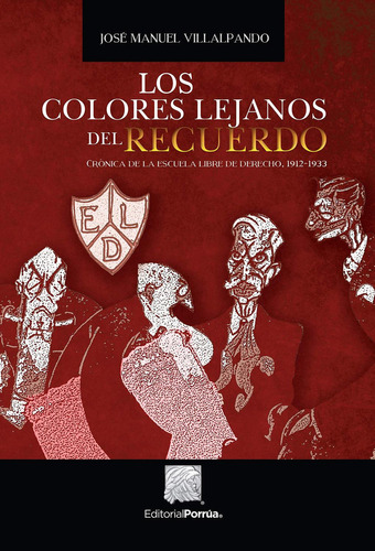 Los colores lejanos del recuerdo: No, de Villalpando, José Manuel., vol. 1. Editorial Porrua, tapa pasta blanda, edición 1 en español, 2021